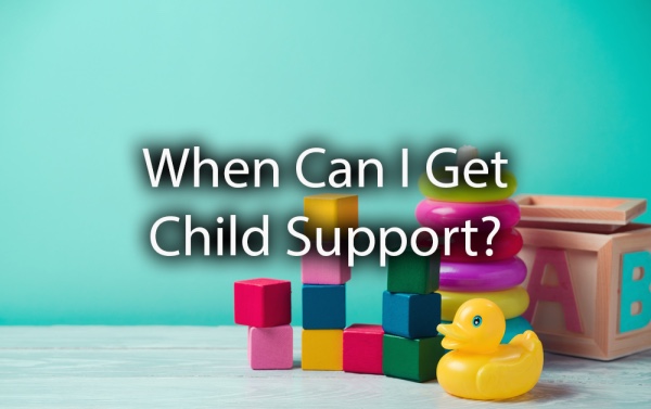 Childrens' toys with the words, when can I get child support?